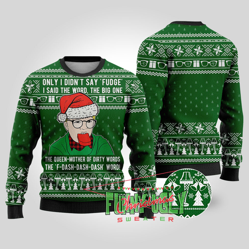 I Didn't Say Fudge A Christmas Story Funny Sweater Forest Green