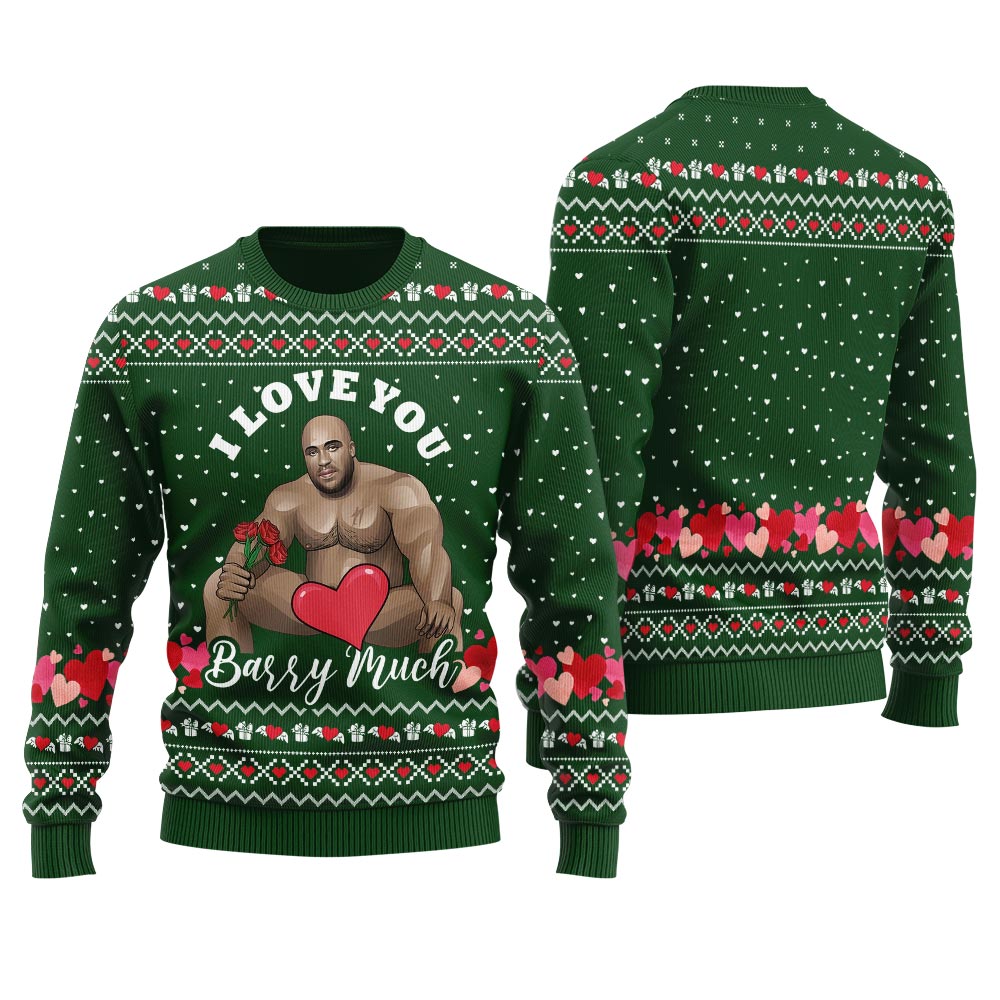 I Love You Barry Much Funny Ugly Christmas Sweater