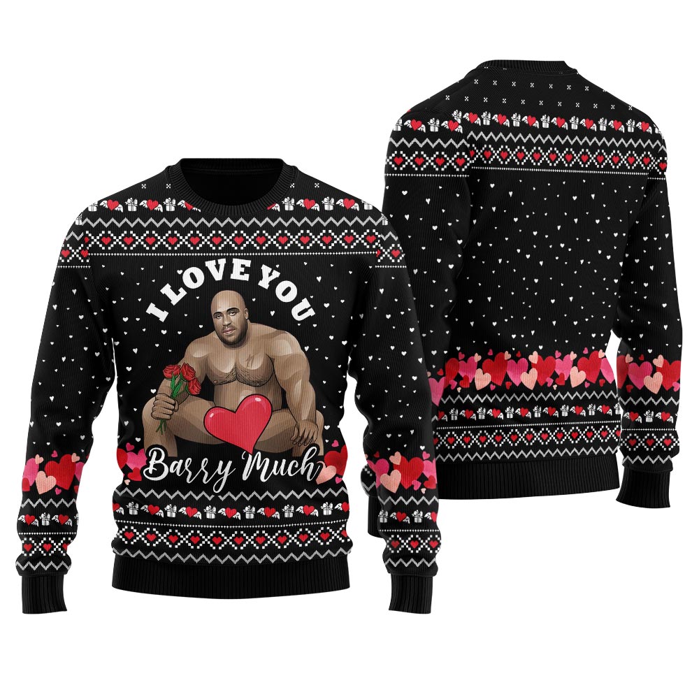 I Love You Barry Much Funny Ugly Christmas Sweater