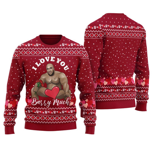 I Love You Barry Much Funny Ugly Christmas Sweater