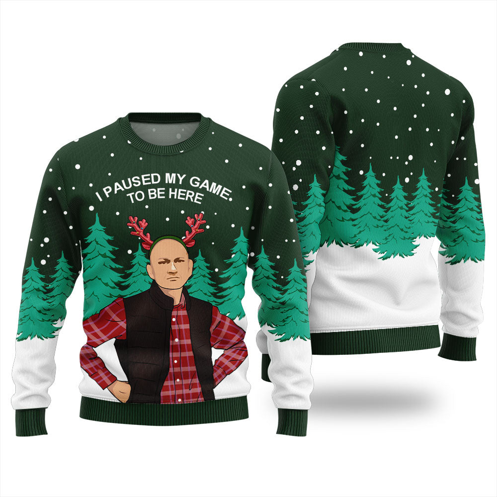 I Paused My Game To Be Here Funny Christmas Sweater