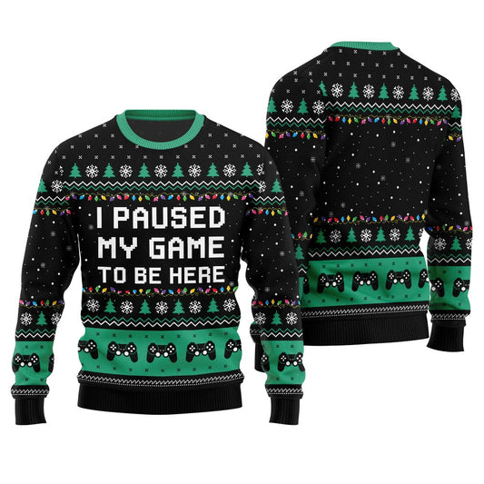 I Paused My Game To Be Here Ugly Christmas Gamer Sweatshirt