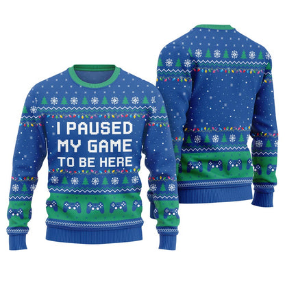 I Paused My Game To Be Here Ugly Christmas Gamer Sweatshirt
