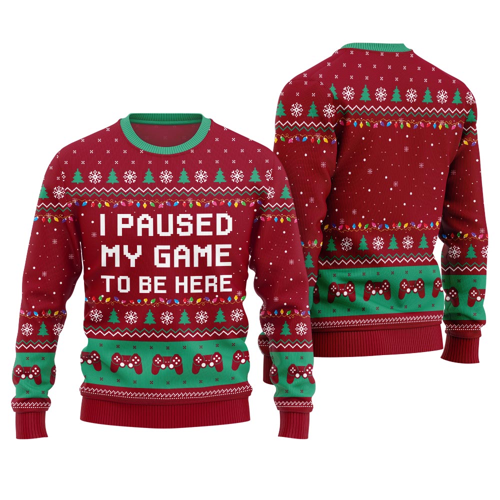 I Paused My Game To Be Here Ugly Christmas Gamer Sweatshirt