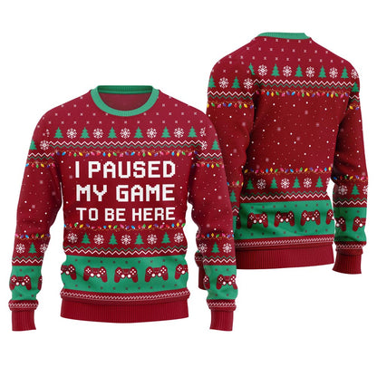 I Paused My Game To Be Here Ugly Christmas Gamer Sweatshirt