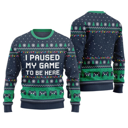 I Paused My Game To Be Here Ugly Christmas Gamer Sweatshirt