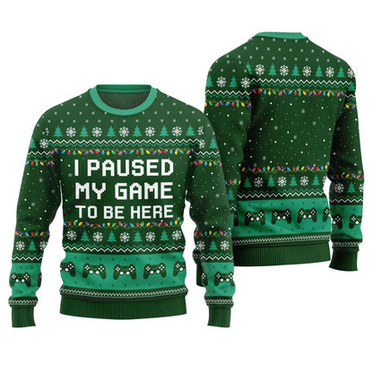 I Paused My Game To Be Here Ugly Christmas Gamer Sweatshirt