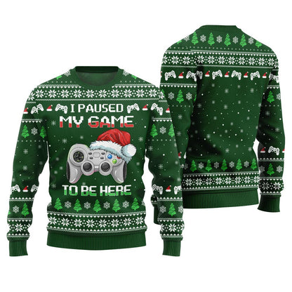 I Paused My Game To Be Here Ugly Christmas Gamer Sweater