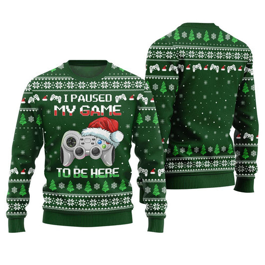 I Paused My Game To Be Here Ugly Christmas Gamer Sweater