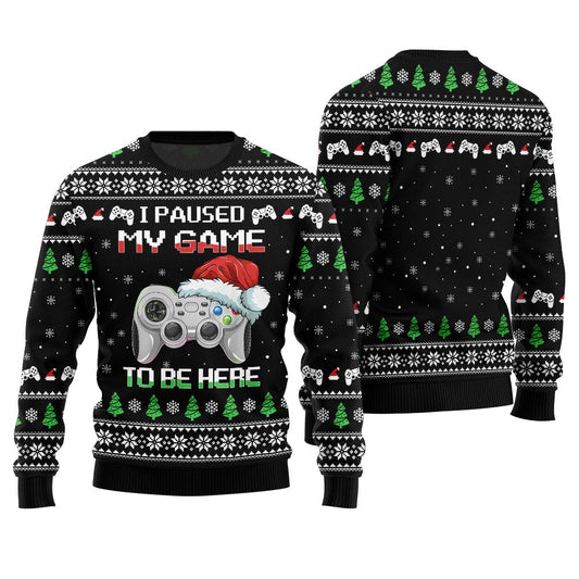 I Paused My Game To Be Here Ugly Christmas Gamer Sweater