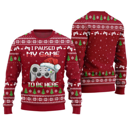 I Paused My Game To Be Here Ugly Christmas Gamer Sweater