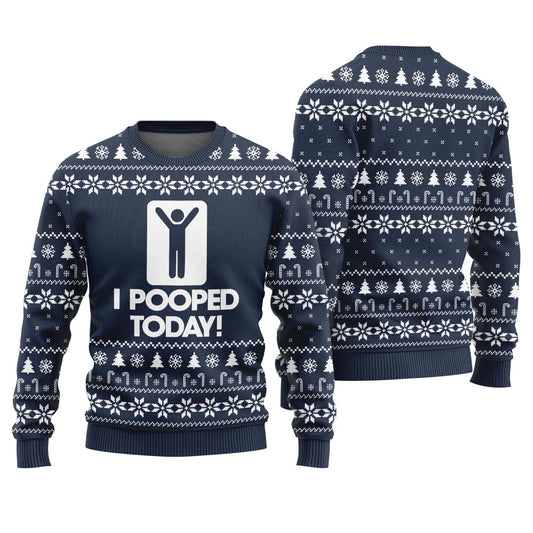 I Pooped Today Funny Ugly Christmas Sweater
