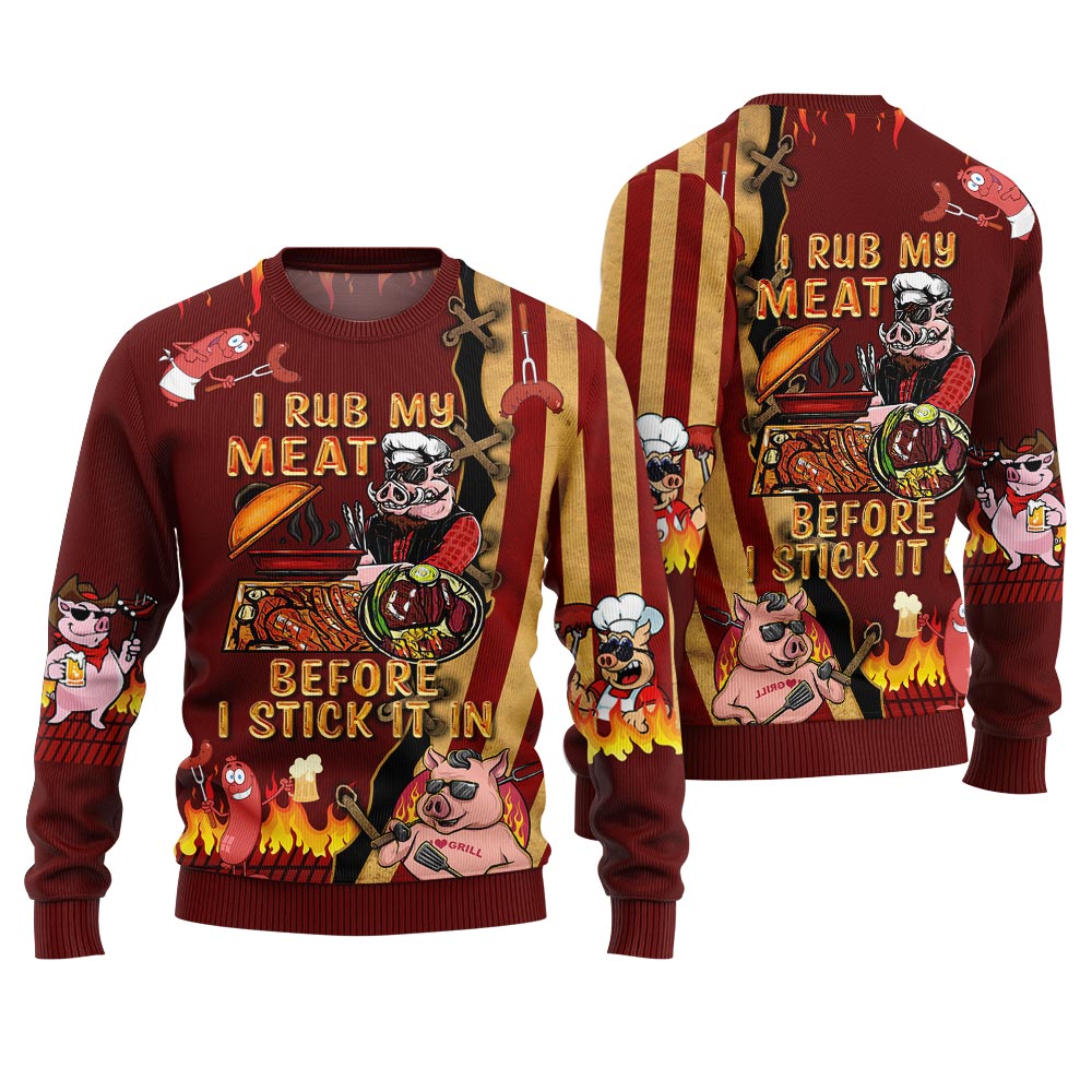 I Rub My Meat Before I Stick It In Ugly Christmas Sweater
