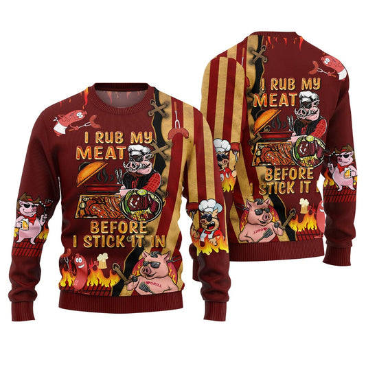 I Rub My Meat Before I Stick It In Ugly Christmas Sweater