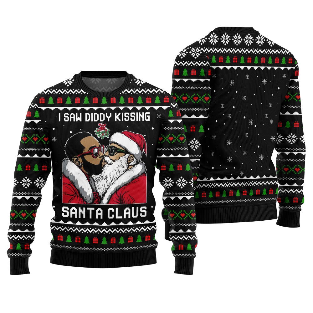 I Saw Diddy Kissing Santa Claus Ugly Christmas Sweater