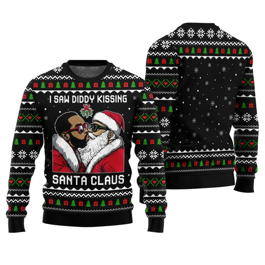 I Saw Diddy Kissing Santa Claus Ugly Christmas Sweater