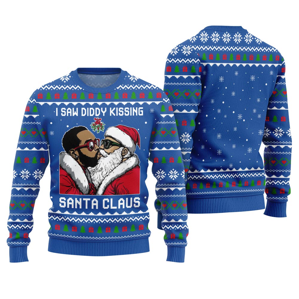 I Saw Diddy Kissing Santa Claus Ugly Christmas Sweater