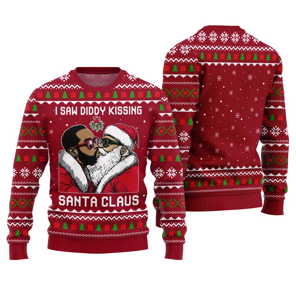 I Saw Diddy Kissing Santa Claus Ugly Christmas Sweater