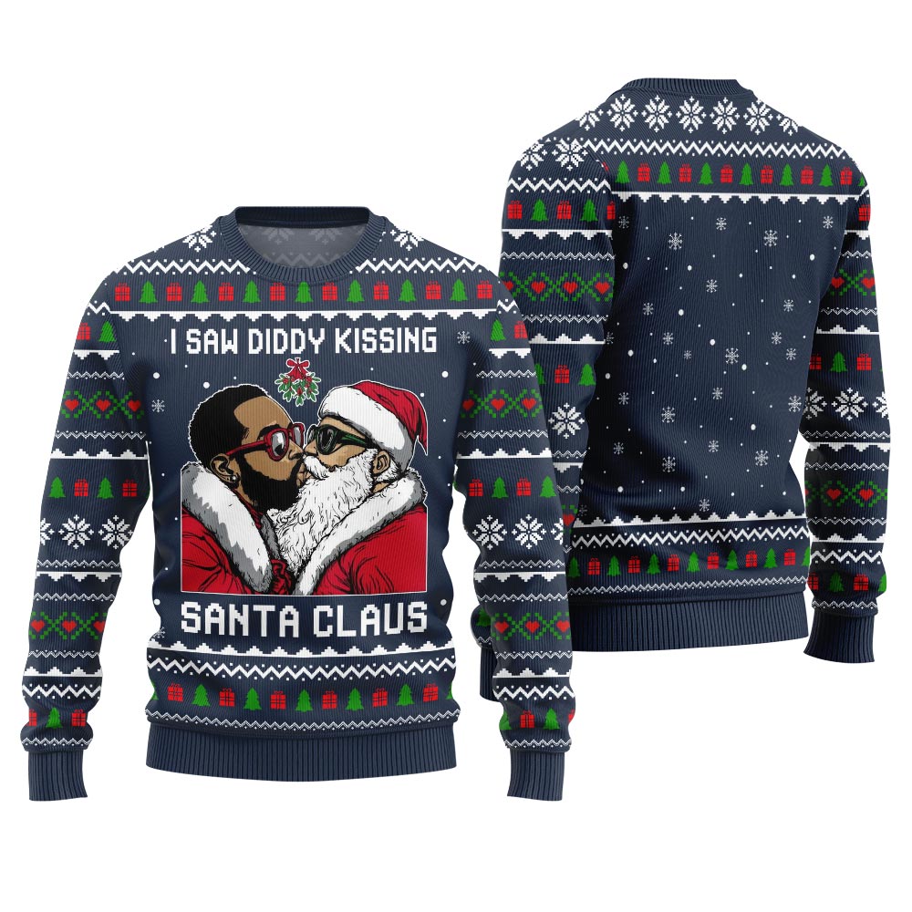 I Saw Diddy Kissing Santa Claus Ugly Christmas Sweater