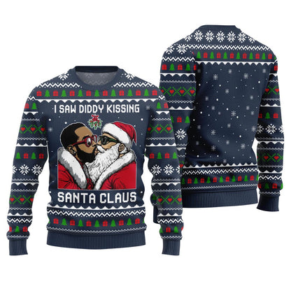 I Saw Diddy Kissing Santa Claus Ugly Christmas Sweater