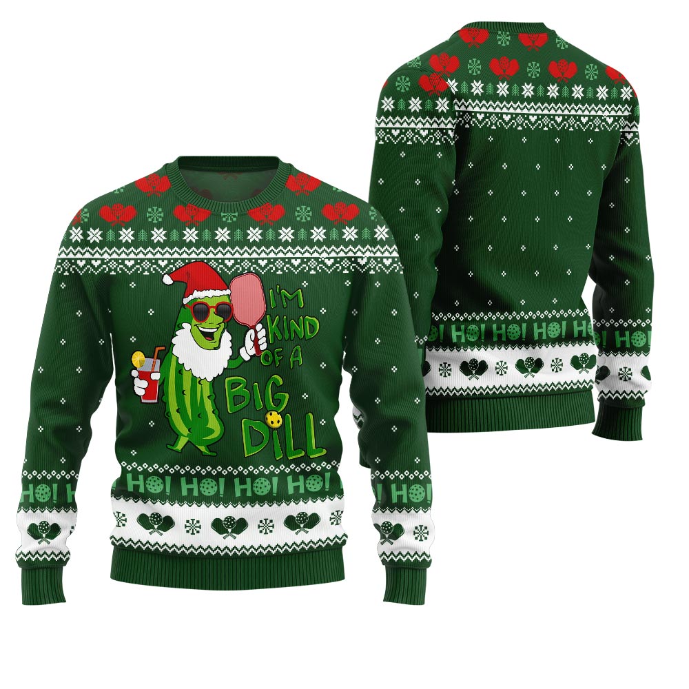 I'm Kind of a Big Dill Funny Pickleball Ugly Sweater