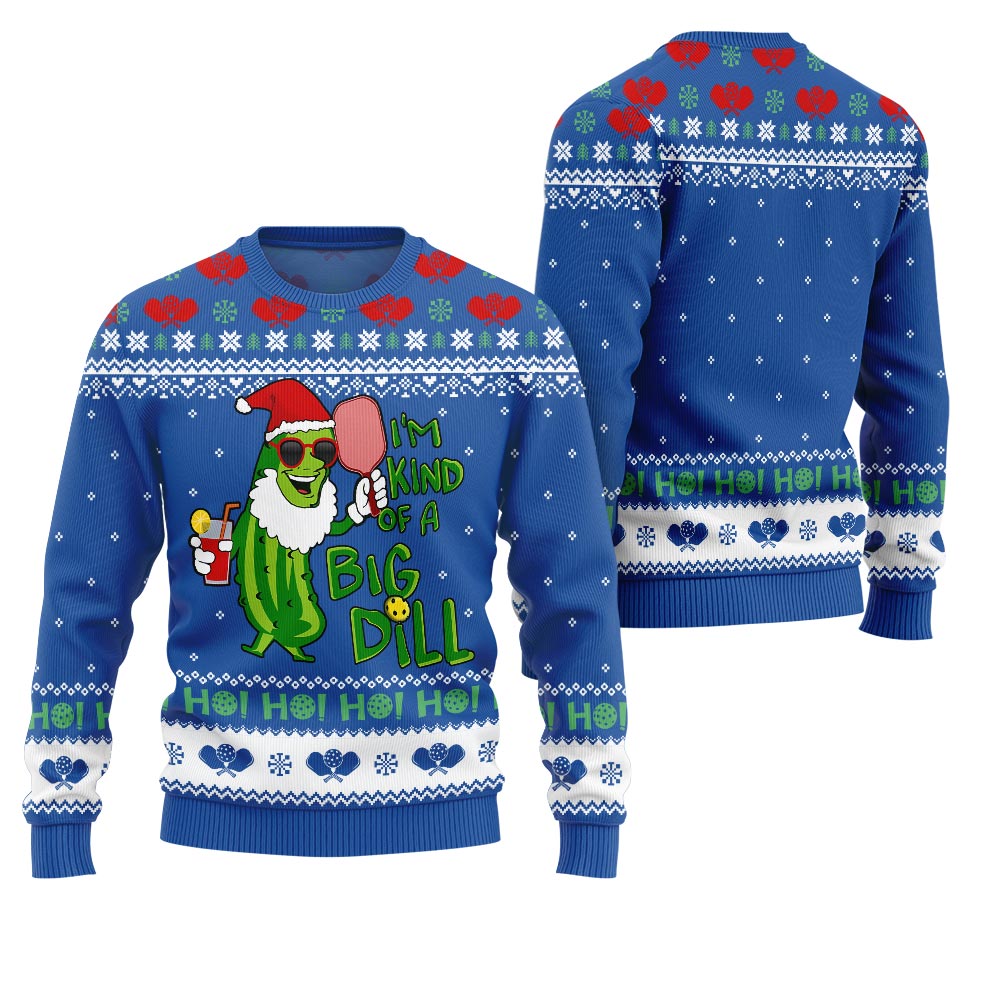 I'm Kind of a Big Dill Funny Pickleball Ugly Sweater