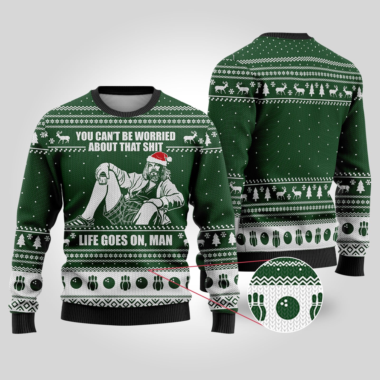 Life Go On Man Funny Sweaters Forest Green - Funny Ugly Christmas Sweater