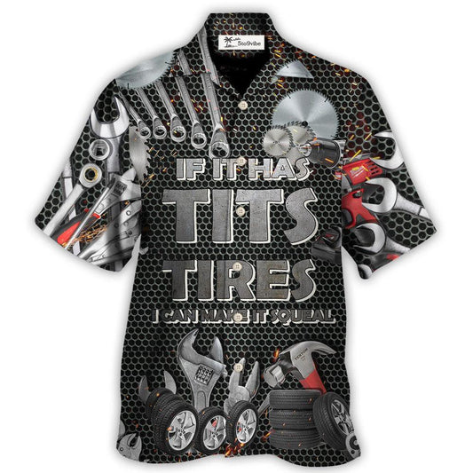 Hawaiian Shirt / Adults / S Mechanic If It Has Tits Or Tire I Can Make It Squeal Strong - Hawaiian Shirt 