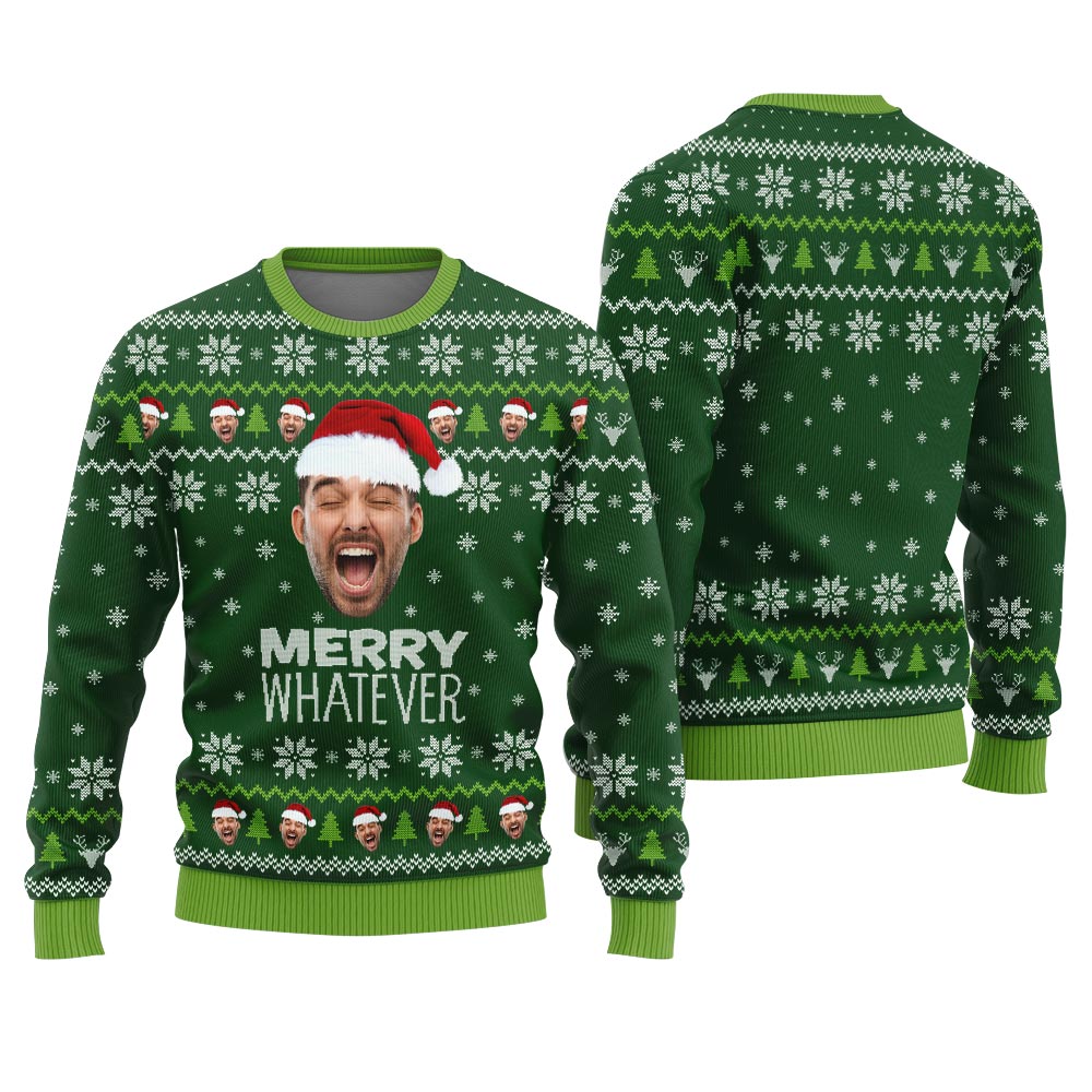 Merry Whatever Custom Christmas Sweater With Picture