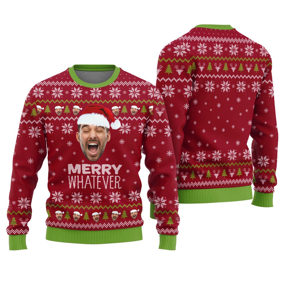 Merry Whatever Custom Christmas Sweater With Picture