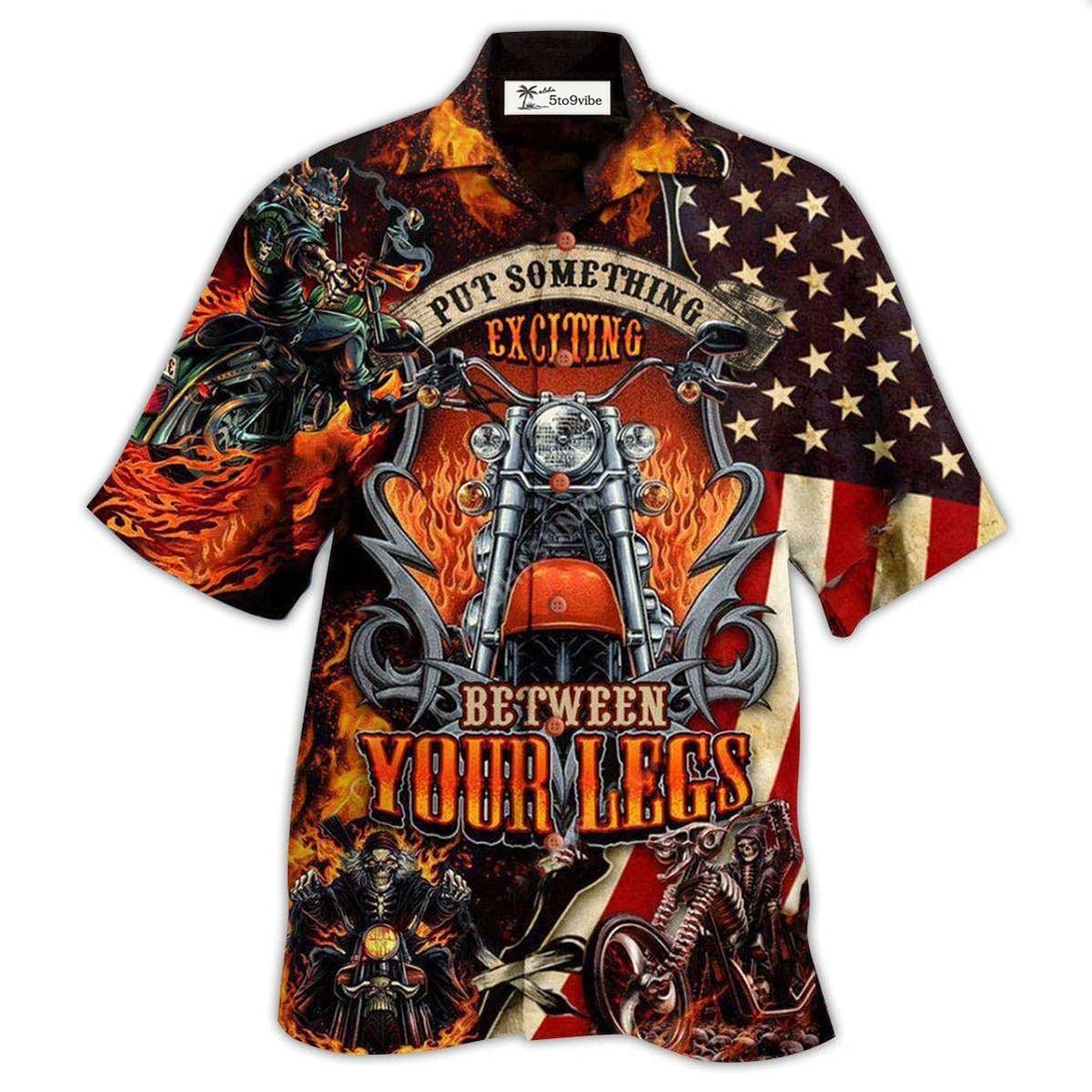 Hawaiian Shirt / Adults / S Motorcycle Put Something Exciting Between Your Legs Fire Style - Hawaiian Shirt 