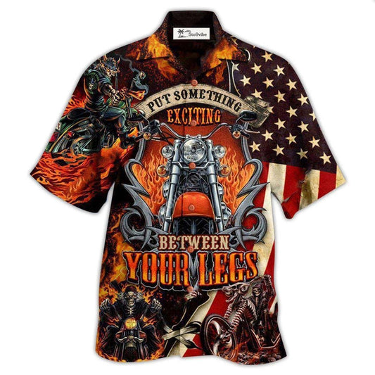 Hawaiian Shirt / Adults / S Motorcycle Put Something Exciting Between Your Legs Fire Style - Hawaiian Shirt 