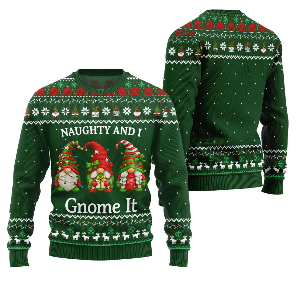 Naughty And I Gnome It Funny Ugly Christmas Sweater
