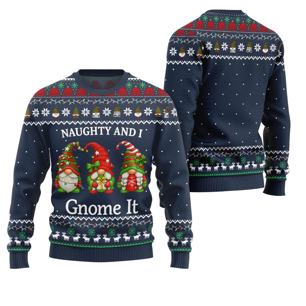 Naughty And I Gnome It Funny Ugly Christmas Sweater