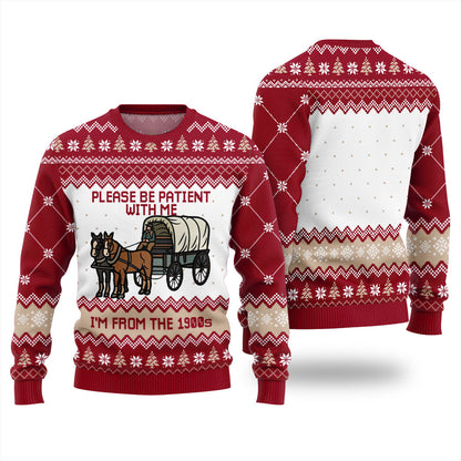 Please Be Patient With Me Im From The 1900s Ugly Sweater