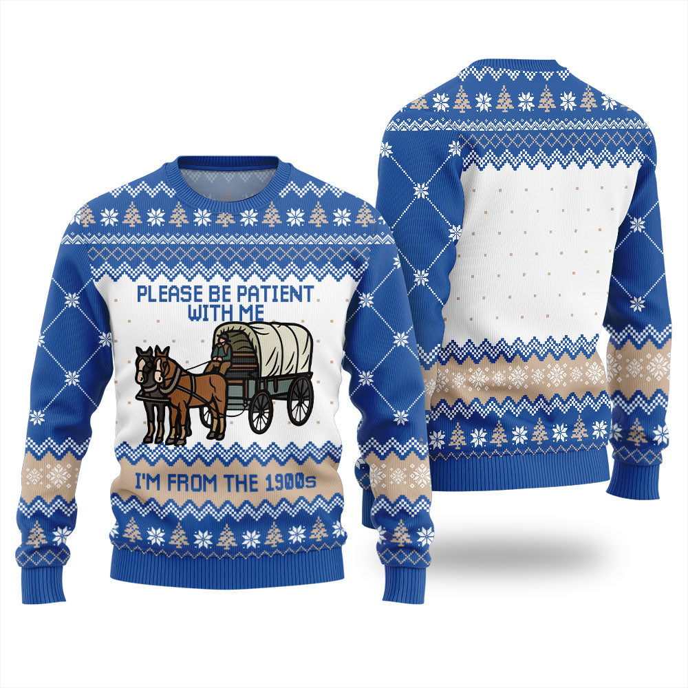 Please Be Patient With Me Im From The 1900s Ugly Sweater
