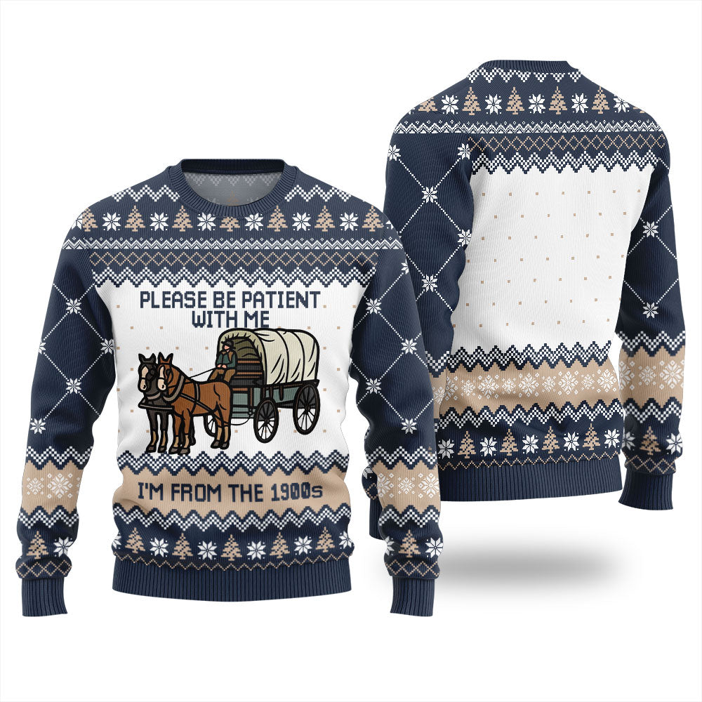 Please Be Patient With Me Im From The 1900s Ugly Sweater