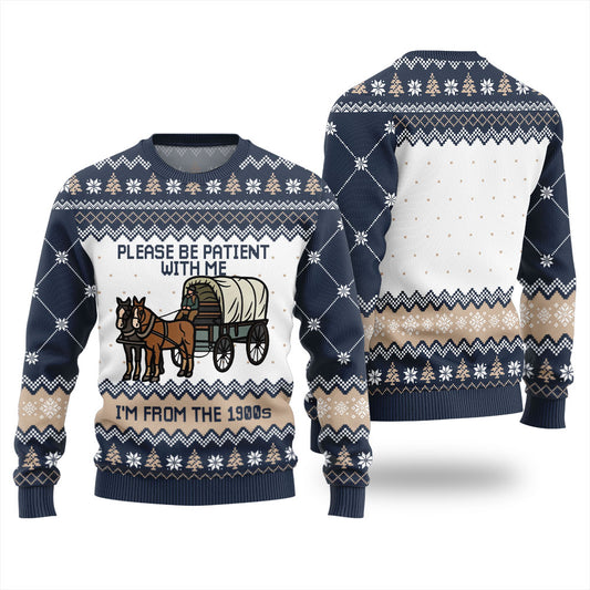 Please Be Patient With Me Im From The 1900s Ugly Sweater