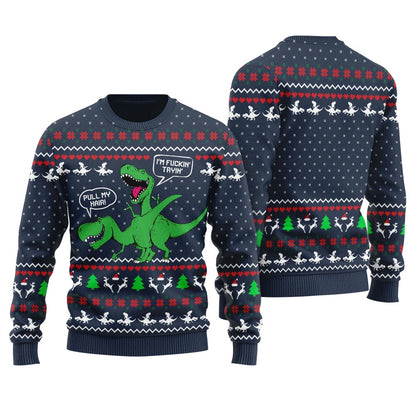 Pull My Hair Dirty Dinosaur Ugly Sweater For Men