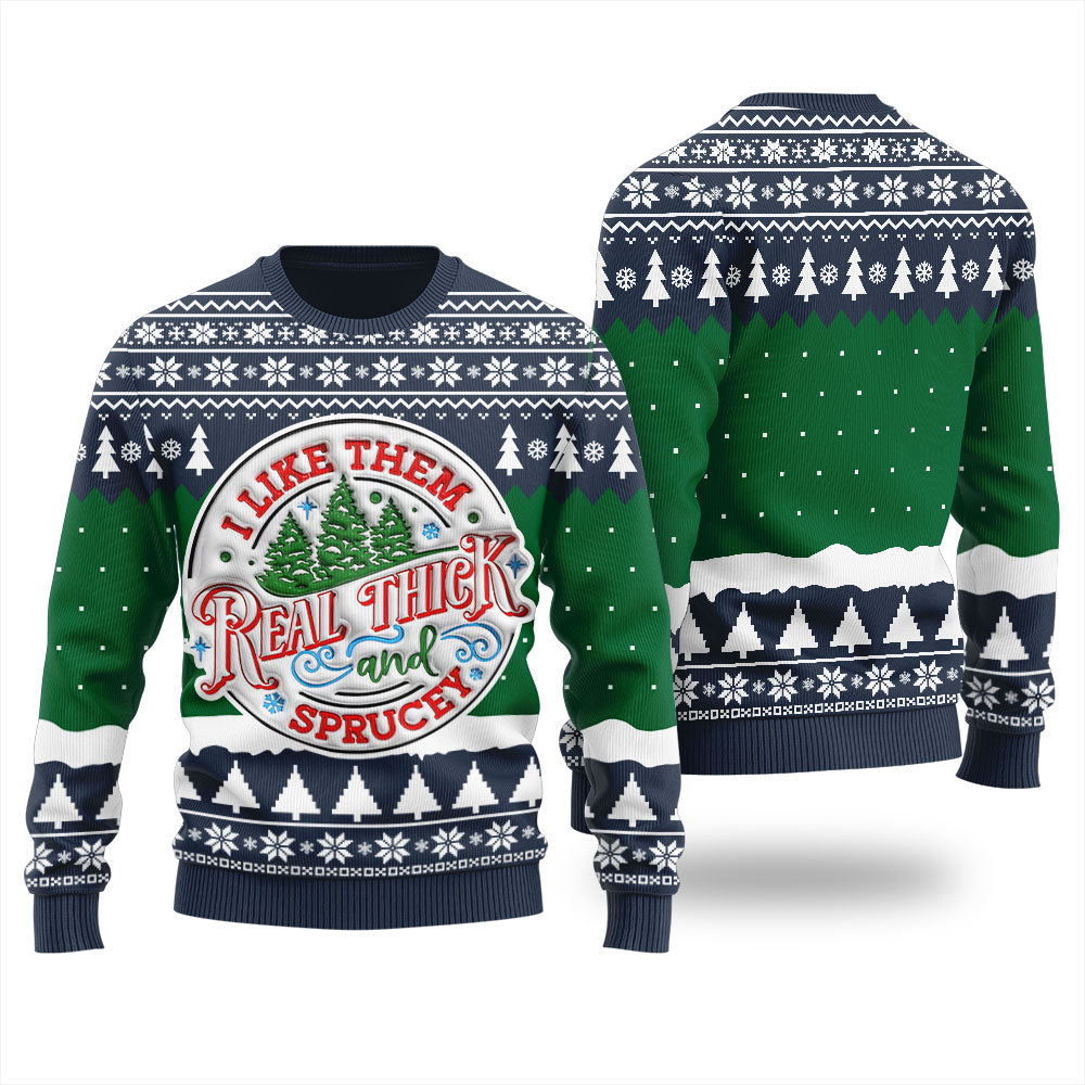 Real Thick And Sprucey Ugly Christmas Sweater