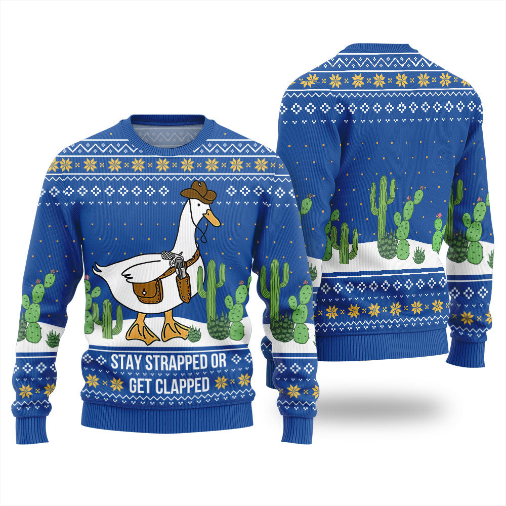 Stay Strapped Or Get Clapped Ugly Christmas Sweater