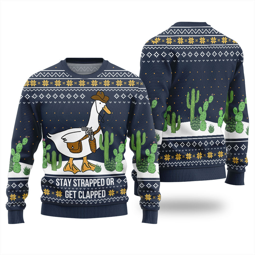 Stay Strapped Or Get Clapped Ugly Christmas Sweater