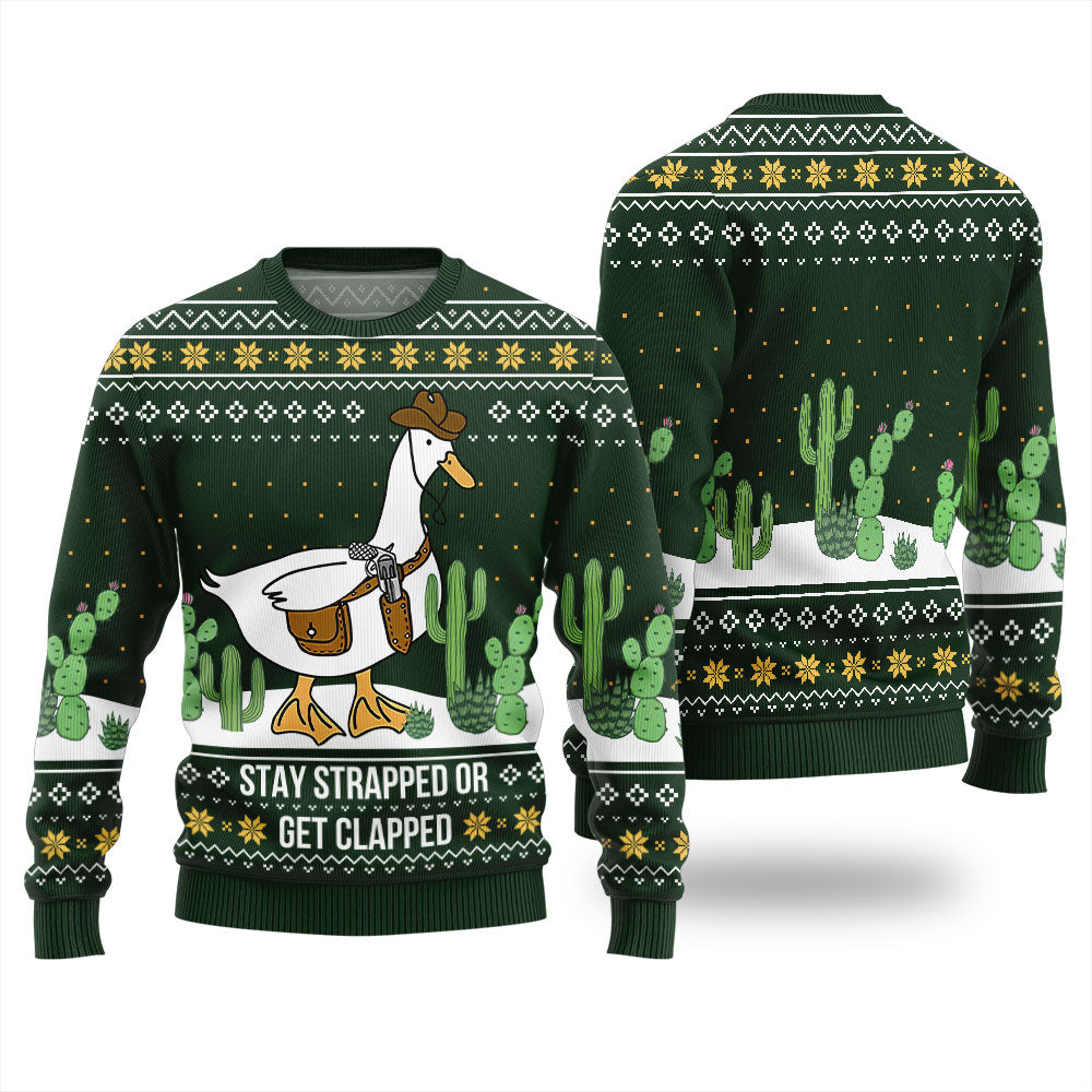 Stay Strapped Or Get Clapped Ugly Christmas Sweater