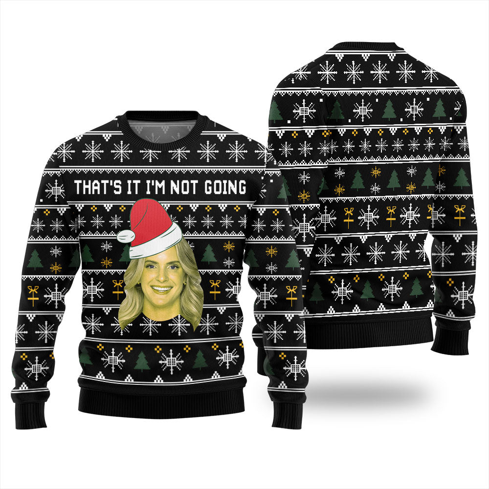 That It Im Not Going Custom Face Ugly Sweater