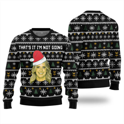 That It Im Not Going Custom Face Ugly Sweater