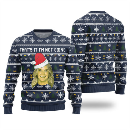 That It Im Not Going Custom Face Ugly Sweater