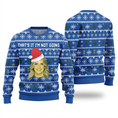That It Im Not Going Custom Face Ugly Sweater