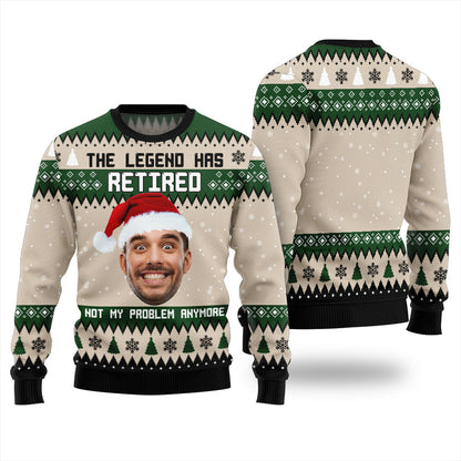 The Legend Has Retired Not My Problem Anymore Custom Face Christmas Sweater