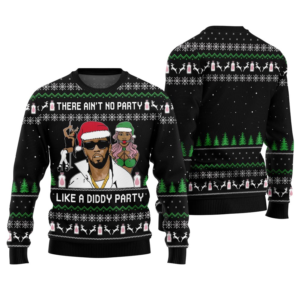 There Ain't No Party Like a Diddy Party Ugly Christmas Sweater