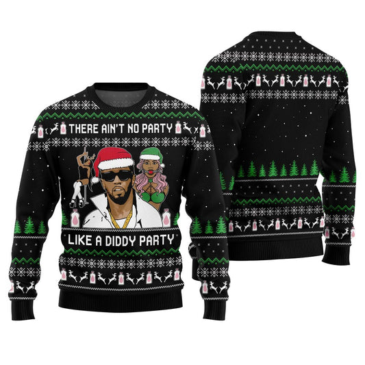 There Ain't No Party Like a Diddy Party Ugly Christmas Sweater